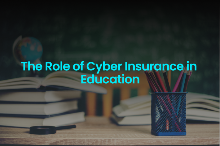 The Role of Cyber Insurance in Education