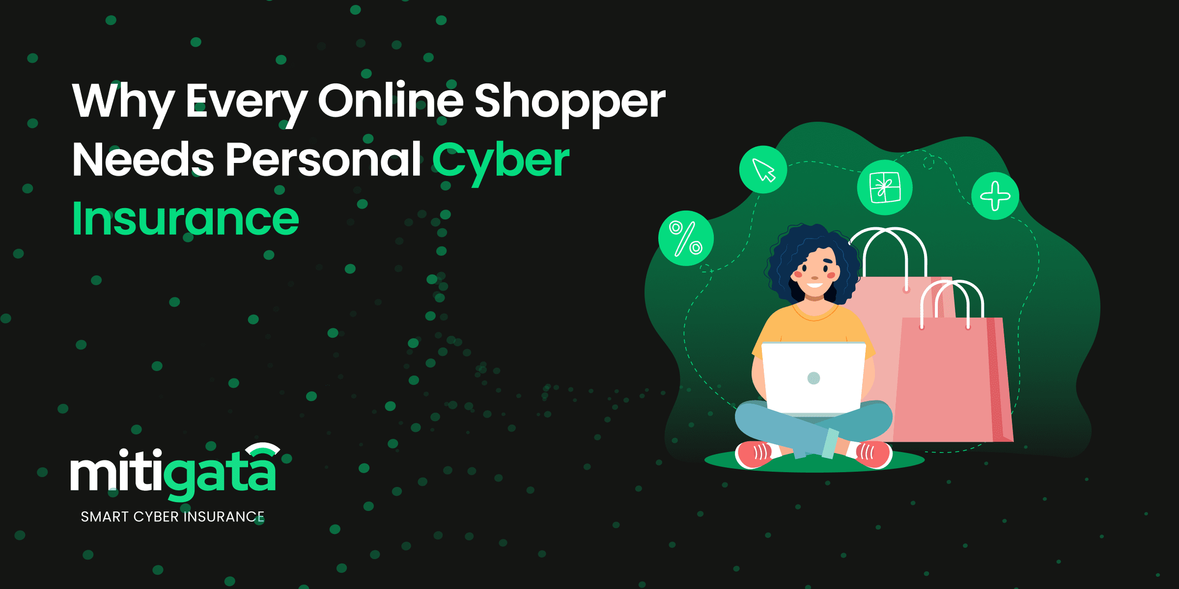 Why Every Online Shopper Needs Personal Cyber Insurance? - Mitigata Blogs