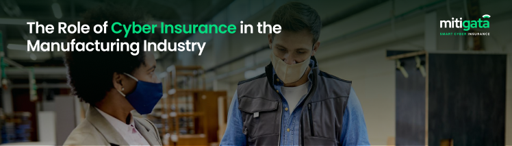 The Role of Cyber Insurance in the Manufacturing Industry