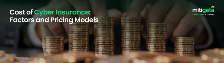 Cost of Cyber Insurance: Factors and Pricing Models