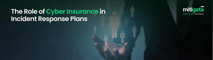 The Role of Cyber Insurance in Incident Response Plans