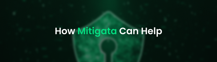 How Mitigata Can Help