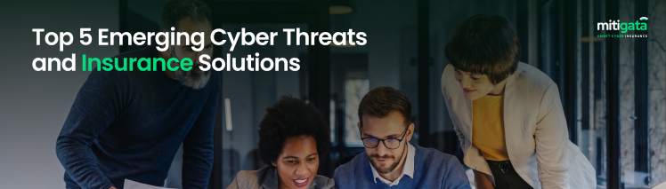 Top 5 Emerging Cyber Threats and Insurance Solutions