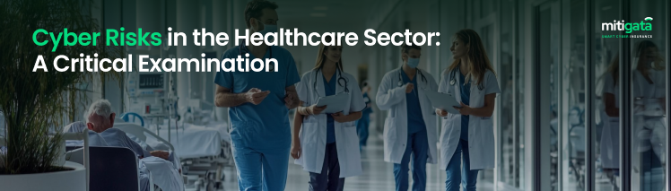 Cyber Risks in the Healthcare Sector: A Critical Examination