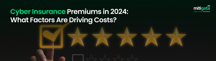 Cyber Insurance Premiums in 2024: What Factors Are Driving Costs?