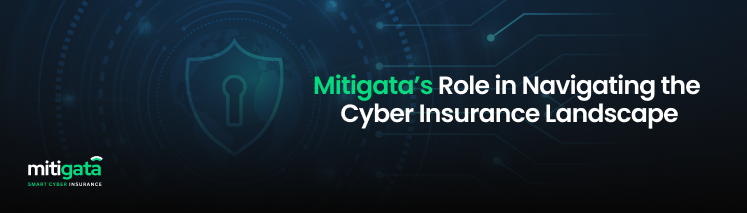 Mitigata’s Role in Navigating the Cyber Insurance Landscape