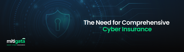 The Need for Comprehensive Cyber Insurance for cyber threats