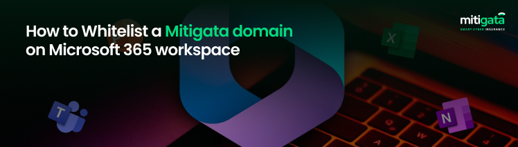 How to whitelist a Mitigata domain on Microsoft 365 workspace