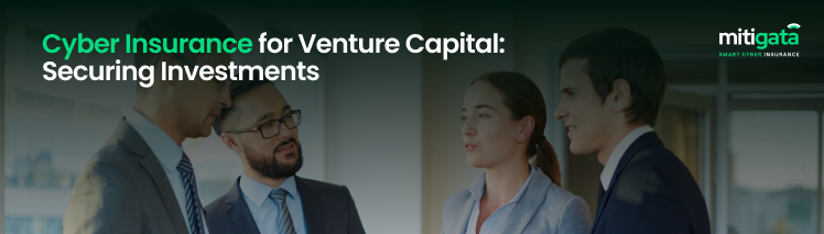 Cyber Insurance for Venture Capital: Securing Investments