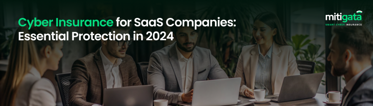 Cyber Insurance for SaaS Companies: Essential Protection in 2024