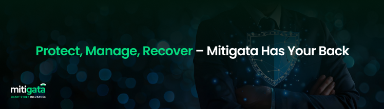 Protect, Manage, Recover – Mitigata Has Your Back 