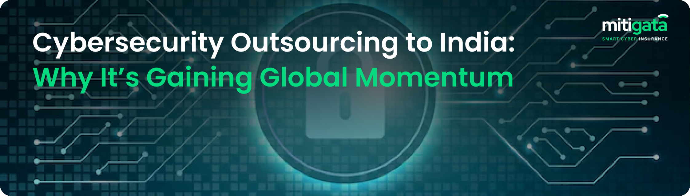 Cybersecurity Outsourcing to India: Why It’s Gaining Global Momentum