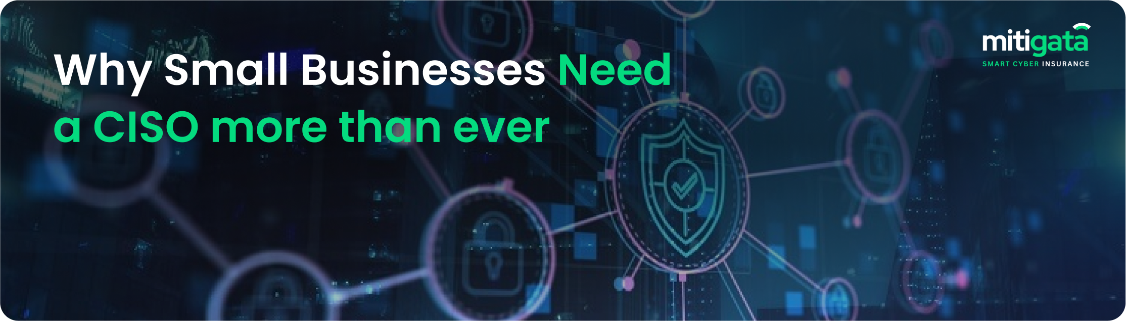 Why Small Businesses Need a CISO more than ever