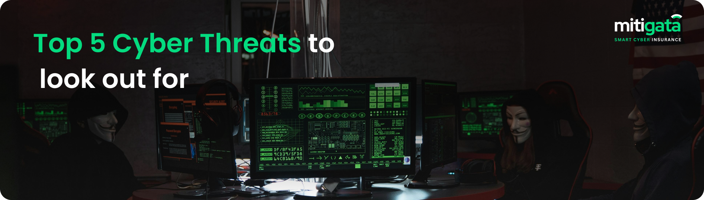 Top 5 Cyber Threats to look out for