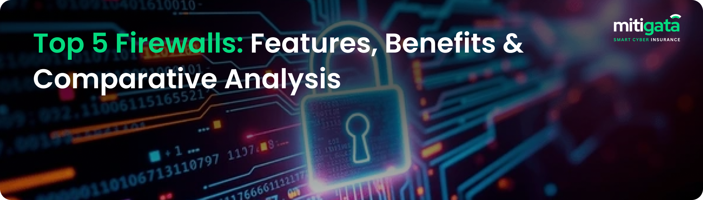 Top 5 Firewalls: Features, Benefits & Comparative Analysis