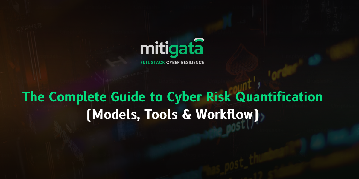 Cyber Risk Quantification: Models, Tools & Step-by-Step Guide