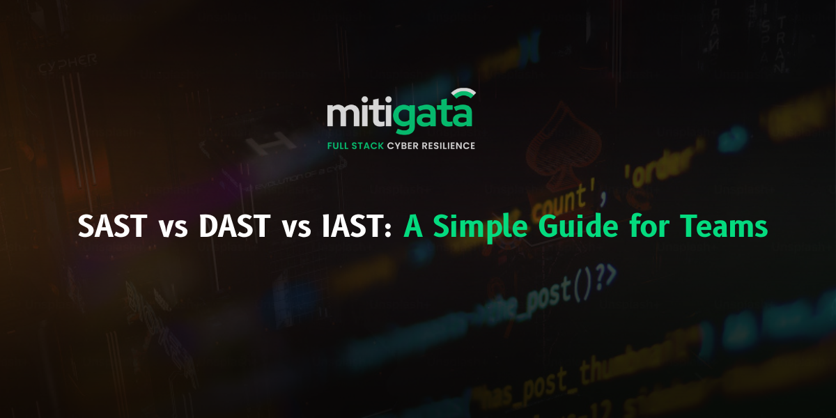 SAST vs DAST vs IAST: Key Differences & Best Testing Method